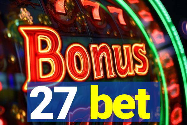 27 bet